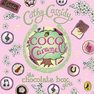 «Chocolate Box Girls: Coco Caramel» by Cathy Cassidy