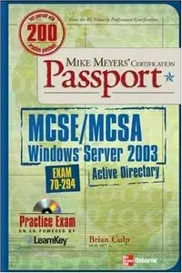 Mike Meyers' MCSE/MCSA Windows Server 2003 Active Directory Certification Passport (Exam 70-294)  