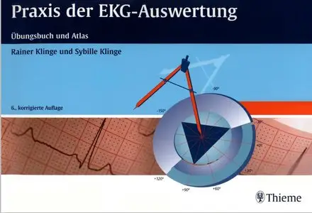 Praxis der EKG-Auswertung: Übungsbuch und Atlas (Auflage: 6)