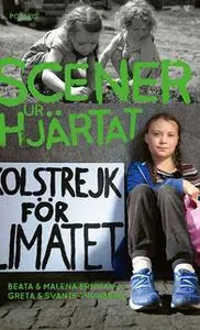 «Scener ur hjärtat» by Malena Ernman,Svante Thunberg,Greta Thunberg,Beata Ernman