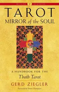 Tarot: Mirror of the Soul: A Handbook for the Thoth Tarot (Weiser Classics Series)