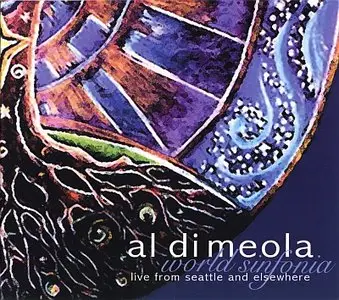 Al Di Meola - World Sinfonia-Live From Seattle And Elsewhere (2009) {Valiana}