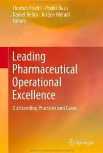 Leading Pharmaceutical Operational Excellence: Outstanding Practices and Cases