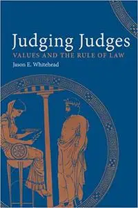 Judging Judges: Values and the Rule of Law