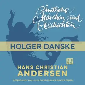 «H.C. Andersen - Sämtliche Märchen und Geschichten: Holger Danske» by Hans Christian Andersen