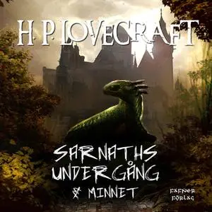 «Sarnaths undergång & Minnet» by H.P. Lovecraft