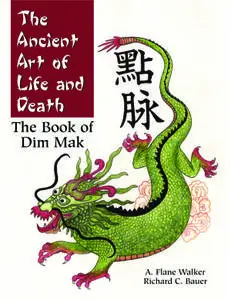 The Ancient Art Of Life And Death: The Book of Dim-Mak