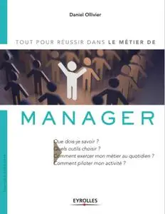 Daniel Ollivier, "Tout pour réussir dans le métier de manager" (repost)