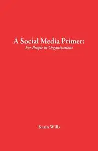 «A Social Media Primer» by Karin Wills