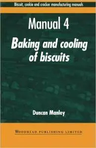 Biscuit, Cookies, and Cracker Manufacturing, Manual 4 Baking and Cooling