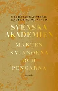 «Svenska akademien» by Christian Catomeris,Knut Kainz Rognerud