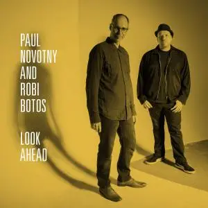 Paul Novotny & Robi Botos - Look Ahead (2016)