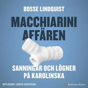 «Macchiariniaffären» by Bosse Lindquist