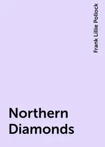 «Northern Diamonds» by Frank Lillie Pollock