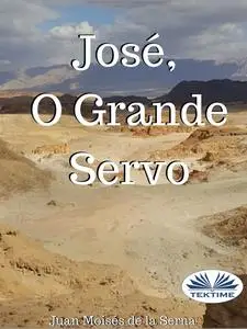 «José, O Grande Servo» by Juan Moisés De La Serna