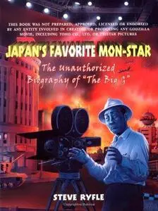 Japan's Favorite Mon-star (The Unauthorized Biography of Godzilla)