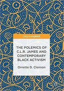 The Polemics of C.L.R. James and Contemporary Black Activism