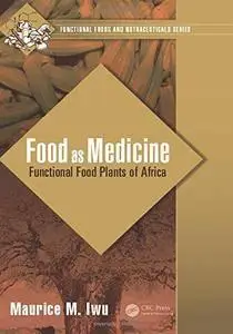 Food as Medicine: Functional Food Plants of Africa (repost)