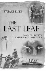 The Last Leaf: Voices of History's Last-Known Survivors (Repost)