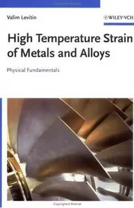 High Temperature Strain of Metals and Alloys: Physical Fundamentals (repost)