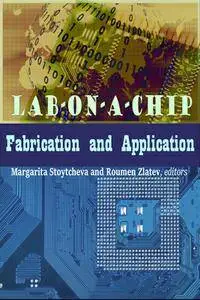 "Lab-on-a-Chip Fabrication and Application" ed. by Margarita Stoytcheva and Roumen Zlatev