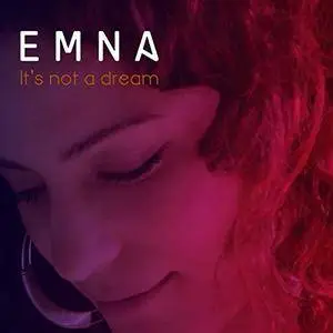 EMNA - It's Not a Dream (2018)