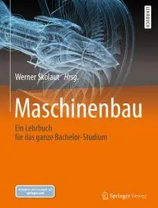 Maschinenbau: Ein Lehrbuch für das ganze Bachelor-Studium (Repost)