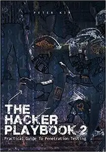 The Hacker Playbook 2: Practical Guide To Penetration Testing