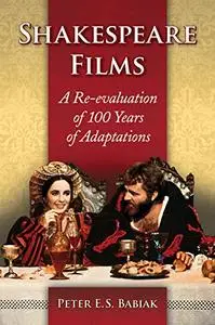 Shakespeare Films: A Re-evaluation of 100 Years of Adaptations