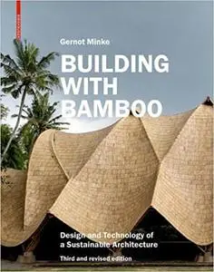 Building with Bamboo: Design and Technology of a Sustainable Architecture Third and revised edition