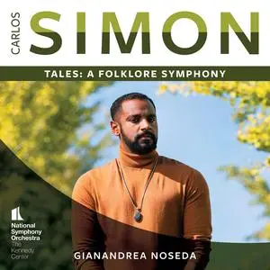 National Symphony Orchestra, Kennedy Center & Gianandrea Noseda - Carlos Simon: Tales – A Folklore Symphony (EP) (2024) [24/44]