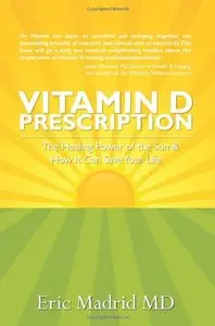 Vitamin D Prescription: The Healing Power of the Sun & How It Can Save Your Life