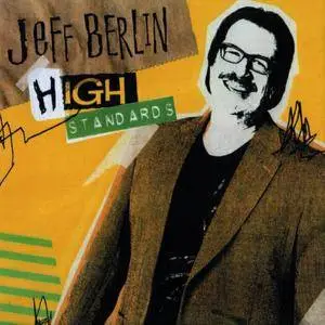 Jeff Berlin - High Standards (2010) {MAJ}
