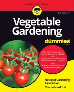 Vegetable Gardening For Dummies, 3rd Edition