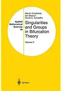 Singularities and Groups in Bifurcation Theory: Volume II