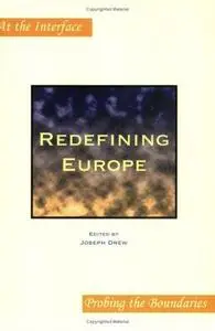 Redefining Europe (At the Interface Probing the Boundaries 25) (At the Interface   Probing the Boundaries)