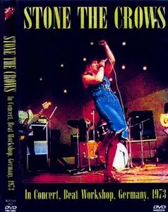 Stone the Crows: In Concert - Beat Workshop, Germany 1973 (2007)