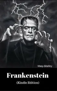 «Frankenstein» by Mary Shelley