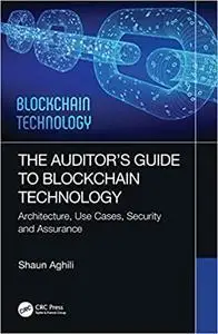 The Auditor’s Guide to Blockchain Technology: Architecture, Use Cases, Security and Assurance (Internal Audit and IT Audit)