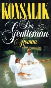 Heinz G. Konsalik - Der Gentleman