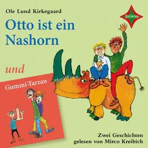 «Otto ist ein Nashorn und Gummi-Tarzan» by Ole Lund Kirkegaard