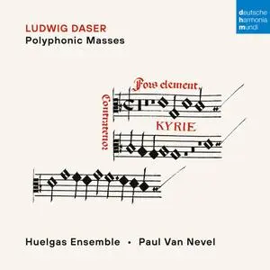 Huelgas Ensemble & Paul Van Nevel - Ludwig Daser: Polyphonic Masses (2023)