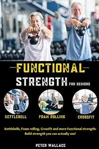 FUNCTIONAL STRENGTH FOR SENIORS