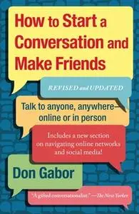 «How To Start A Conversation And Make Friends: Revised And Updated» by Don Gabor