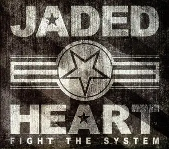 Jaded Heart - Fight the System (Limited Edition) (2014)