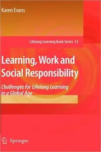 Learning, Work and Social Responsibility: Challenges for Lifelong Learning in a Global Age