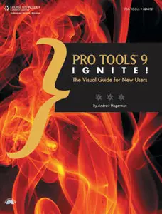 Pro Tools 9 Ignite!: The Visual Guide for New Users (Repost)