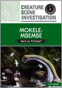 Mokele Mbembe: Fact or Fiction? (Creature Scene Investigation) (repost)