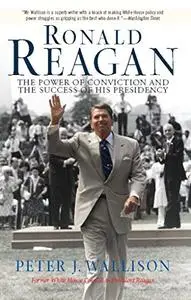 Ronald Reagan: The Power of Conviction and the Success of His Presidency