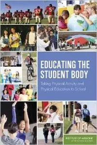 Educating the Student Body: Taking Physical Activity and Physical Education to School